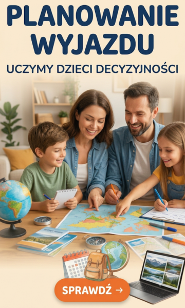 Wspólne planowanie wyjazdu jako element nauki decyzyjności u dzieci